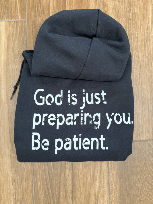 God is preparing you hoodie